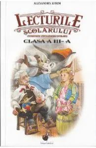 Lecturile scolarului. Clasa a 3-a de Alexandra Efrim