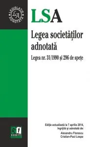 Legea societatilor adnotata. Editie actualizata la 7 aprilie 2014 de Alexandru Florescu