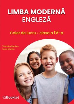 Limba moderna engleza - Clasa 4 - Caiet de lucru