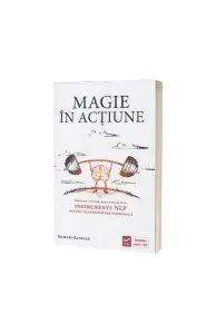 Magie în acțiune de Richard Bandler