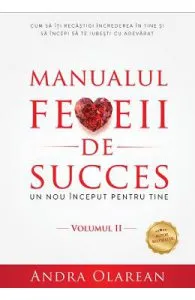 Manualul femeii de succes. Vol 2: Un nou inceput pentru tine de Andra Olarean