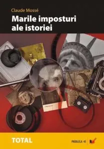 Marile Imposturi Ale Istoriei de Claude Mosse