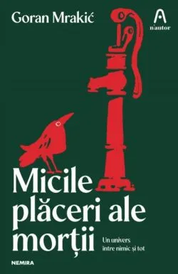 Micile plăceri ale morții de Goran Mrakic