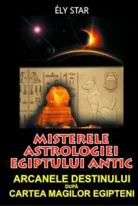Misterele astrologiei Egiptului antic de Ely Star