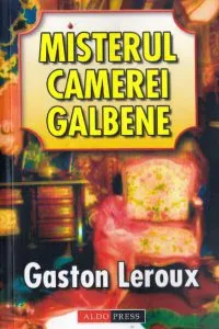 Misterul Camerei galbene de Leroux Gaston