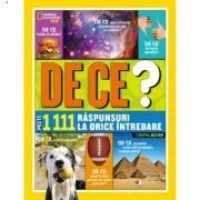 National Geographic Kids. De ce? Peste 1111 raspunsuri la orice intrebare de Crispin Boyer