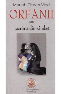 Orfanii sau Lacrima din zambet de Pimen Vlad