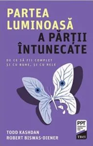 Partea luminoasa a partii intunecate de Robert Biswas-Diener
