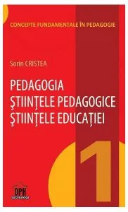 Pedagogia. Științele pedagogice. Științele educației (Vol.1) de Sorin Cristea
