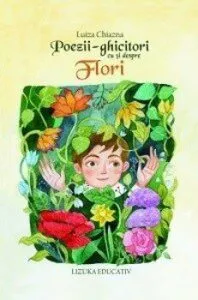 Poezii-ghicitori cu si despre flori de Luiza Chiazna