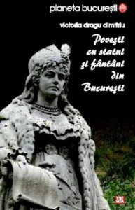 Povesti cu statui si fantani din Bucuresti de Victoria Dragu Dimitriu