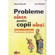 Probleme alese pentru copii alesi. O carte pentru zile ploioase de Eduard Dancila