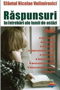 Raspunsuri la intrebari ale lumii de astazi - Volumul 2 de Sfantul Nicolae Velimirovici