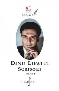 Scrisori Vol.1 de Dinu Lipatti