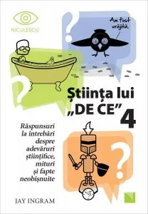 Stiinta lui „DE CE”. Vol. 4 de Jay Ingram