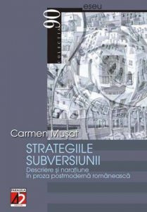Strategiile Subversiunii. Descriere Si Naratiune In Proza Postmoderna Romaneasca