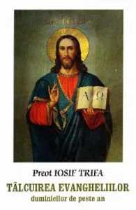 Talcuirea Evangheliilor duminicilor de peste an de Iosif Trifa