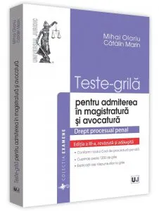 Teste-grila pentru admiterea in magistratura si avocatura. Drept procesual penal. Ed. a III-a
