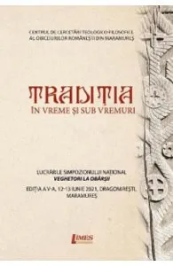 Traditia in vreme si sub vremuri de Ioana Raluca Mirza