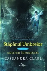 Uneltiri Intunecate Vol.2 Stapanul Umbrelor de Cassandra Clare