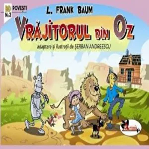 Vrajitorul din Oz. Adaptare si ilustratii de L. Frank Baum