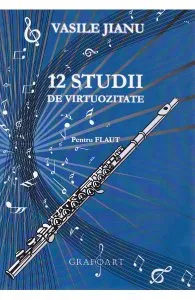 12 studii de virtuozitate pentru flaut de Vasile Jianu