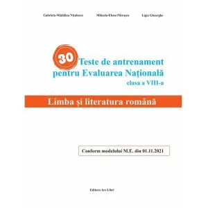 30 Teste de antrenament pentru Evaluarea Națională - Limba și literatura română