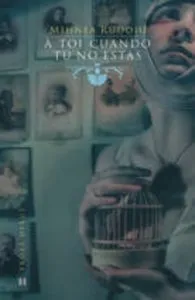 A toi, cuando tu no estas de Mihnea Rudoiu
