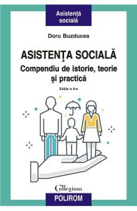 Asistenta sociala. Compendiu de istorie, teorie si practica Ed.2