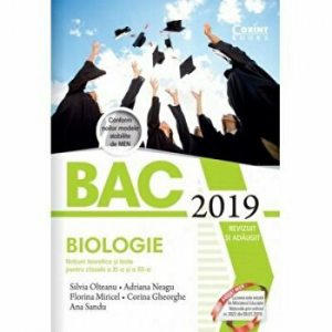 BAC 2019. Biologie. Notiuni teoretice si teste pentru clasele a XI-a si a XII-a