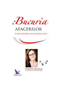 Bucuria afacerilor. Și dacă afacerile sunt aventură vieții?