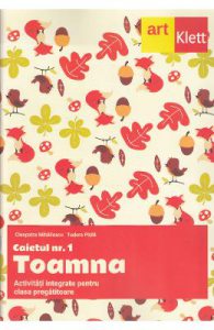 Caietul Nr. 1: Toamna. Activitati integrate