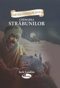 Cartea Copiilor Isteti - Chemarea Strabunilor