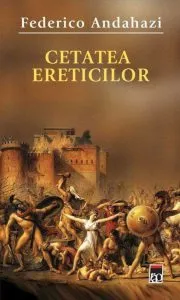 Cetatea ereticilor de Federico Andahazi