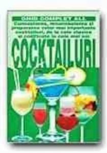 Cocktailuri. Cunoasterea, recunoasterea si prepararea celor mai importante cocktailuri, de la cele clasice la cele noi
