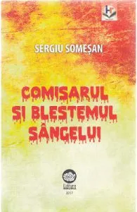 Comisarul si blestemul sangelui de Sergiu Somesan