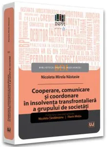 Cooperare, comunicare și coordonare în insolvența transfrontalieră a grupului de societăți de Nicoleta Mirela Nastasie