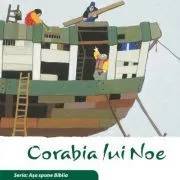Corabia lui Noe (Seria. Asa spune Biblia) de Kees de Kort