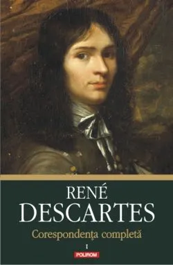 Corespondenta completa Vol.1 de Rene Descartes