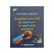 Cresterea exportului de constructii si repatrierea veniturilor de Adrian Vladimir Ciorcasel