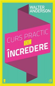 Curs practic de incredere. Ed. a II-a