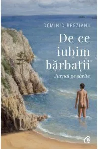 De ce iubim barbatii de Dominic Brezianu