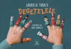 Degețelele de Gabriela Tabacu