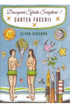Descopera Sfanta Scriptura! Cartea Facerii