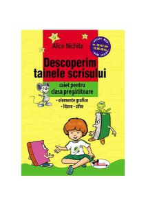 Descoperim tainele scrisului (caiet pentru clasa pregătitoare)