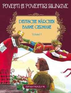 Deutsche Marchen - Basme Germane. Editie bilingva. Vol. 1