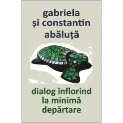 Dialog inflorind la minima departare de Constantin Abaluta