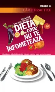 Dieta care nu te infometeaza. Modalitatea stiintifica de a slabi si de a te mentine suplu pentru totdeauna
