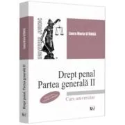 Drept penal. Partea generala II. Editia a III-a, revazuta si adaugita de Laura Maria Stanila