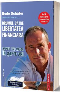 Drumul către libertatea financiară. Primul tău milion în şapte ani